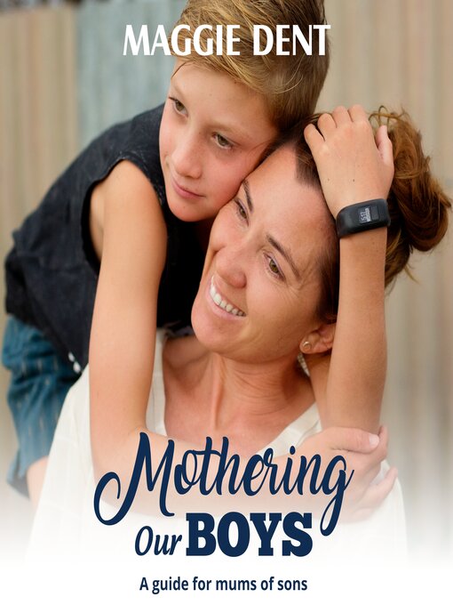 Title details for Mothering Our Boys by Maggie Dent - Available